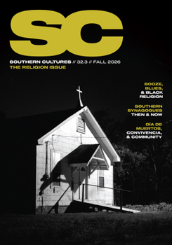 Southern Cultures: The Religion Issue: Volume 32, Number 3 - Fall 2026