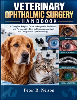 Veterinary Ophthalmic Surgery Handbook