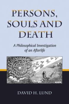 Paperback Persons, Souls and Death: A Philosophical Investigation of an Afterlife Book