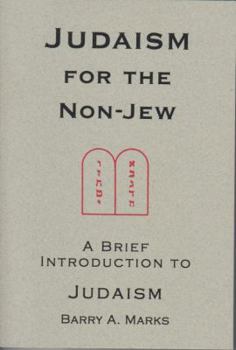 Hardcover Judaism for the Non-Jew: A Brief Introduction to Judaism Book