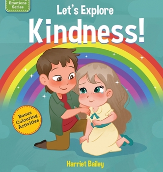 Hardcover Lets Explore Kindness: A Children's Book Exploring and Understanding Kindness, Compassion and Friendship Book