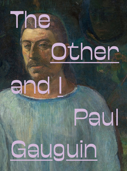 Hardcover Paul Gauguin: The Other and I Book