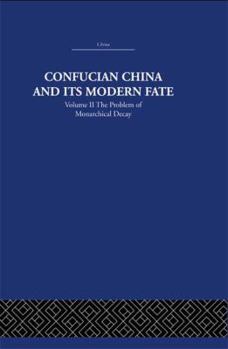 Confucian China and its Modern Fate - Vol 2 - Book #2 of the Confucian China and Its Modern Fate