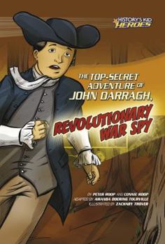 Paperback The Top-Secret Adventure of John Darragh, Revolutionary War Spy Book