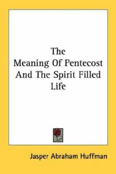 Paperback The Meaning Of Pentecost And The Spirit Filled Life Book