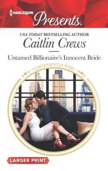 Untamed Billionaire's Innocent Bride - Book #18 of the Conveniently Wed!