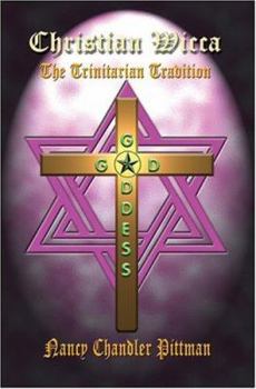 Paperback Christian Wicca: The Trinitarian Tradition Book