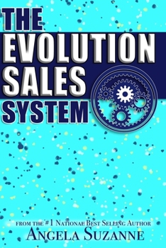 Paperback The Evolution Sales System: The One-of-a-Kind Turn-Key Global Solution with One Point of Contact Book