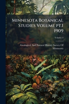 Paperback Minnesota Botanical Studies Volume pt.1 1909; Volume 4 Book