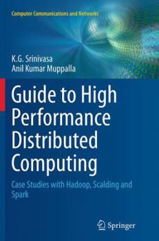 Paperback Guide to High Performance Distributed Computing: Case Studies with Hadoop, Scalding and Spark Book