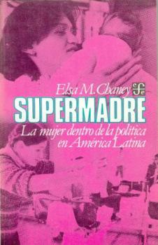 Paperback Supermadre, La Mujer Dentro de La Politica Book