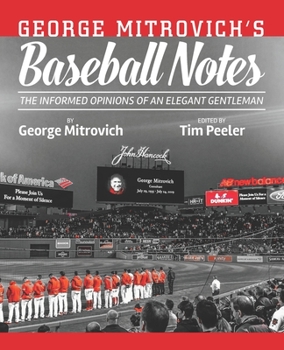 Paperback George Mitrovich's Baseball Notes: The Informed Opinions of an Elegant Gentleman Book