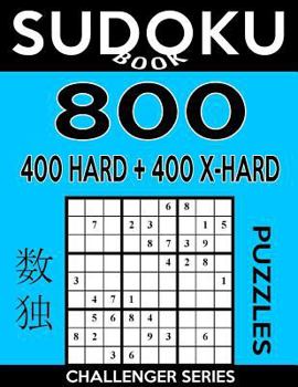 Paperback Sudoku Book 800 Puzzles, 400 Hard and 400 Extra Hard: Sudoku Puzzle Book With Two Levels of Difficulty To Improve Your Game Book