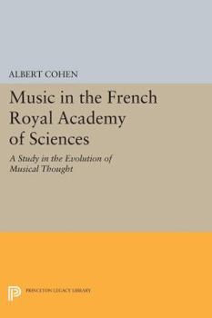 Paperback Music in the French Royal Academy of Sciences: A Study in the Evolution of Musical Thought Book