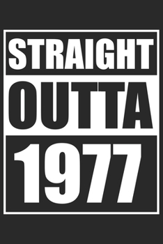 Straight Outta 1977: Journal blank lined | 120 pages in 6x9" inches | Perfect for all persons which are born in 1977