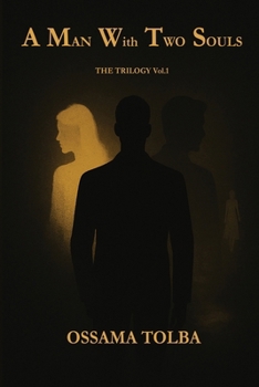 Paperback A Man With Two Souls: THE TRILOGY Vol.1 Book