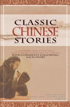 Paperback Classic Chinese Stories: A Glimpse Into the Vast and Fabled History of China with Editor's Comment Follows Each Story Book