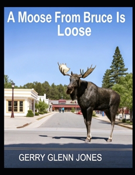 Paperback A Moose from Bruce is Loose Book