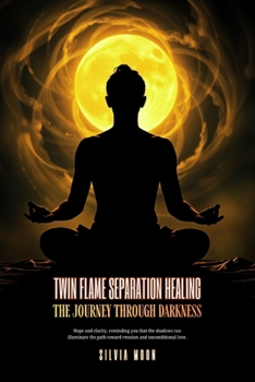 Paperback Twin Flame Separation Healing: The Journey Through Darkness Book