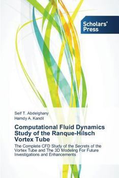 Paperback Computational Fluid Dynamics Study of the Ranque-Hilsch Vortex Tube Book