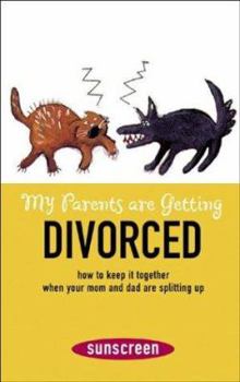 Paperback My Parents Are Getting Divorced: How to Keep It Together When Your Mom and Dad Are Splitting Up Book