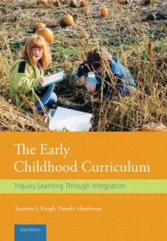 Paperback The Early Childhood Curriculum: Inquiry Learning Through Integration Book