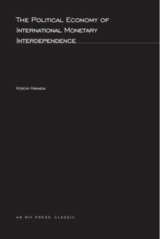 Hardcover The Political Economy of International Monetary Interdependence Book