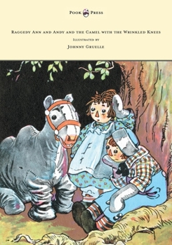 Raggedy Ann and Andy and the Camel with the Wrinkled Knees (Raggedy Ann) - Book  of the Raggedy Ann and Andy