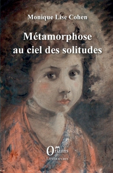 Métamorphose au ciel des solitudes (Littératures) (French Edition)