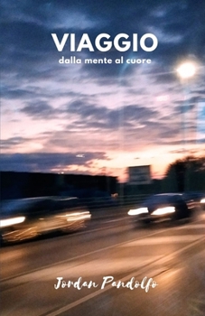 Paperback Viaggio dalla mente al cuore: Poesie di un sognatore moderno [Italian] Book