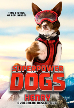 Paperback Superpower Dogs: Henry: Avalanche Rescue Dog Book