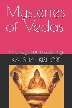 Paperback Mysteries of Vedas: Five keys for decoding Book