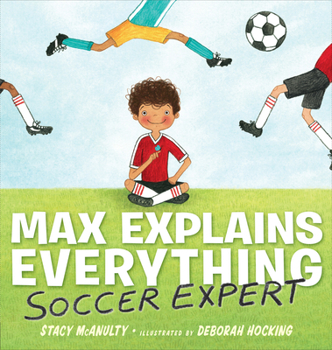 Hardcover Max Explains Everything: Soccer Expert Book