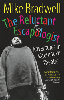 Paperback The Reluctant Escapologist: Adventures in Alternative Theatre Book