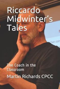 Paperback Riccardo Midwinter's Tales: The Coach in the Classroom Book