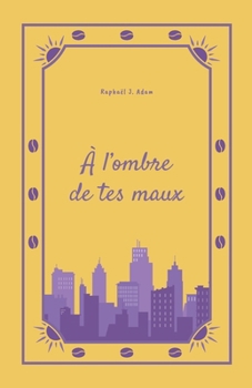 Paperback À l'ombre de tes maux [French] Book