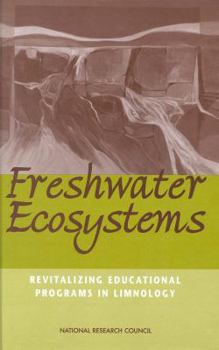 Hardcover Freshwater Ecosystems: Revitalizing Educational Programs in Limnology Book