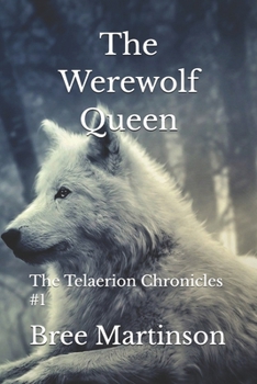 Paperback The Werewolf Queen: The Telaerion Chronicles #1 Book