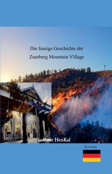 Paperback Die feurige Geschichte der Zuurberg Mountain Village [German] Book