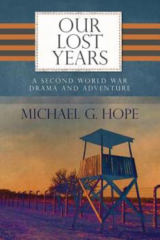 Paperback Our Lost Years: A Second World War Drama And Adventure. Book