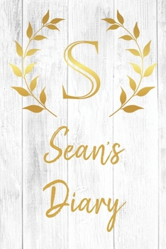 Paperback Sean's Diary: Personalized Diary for Sean / Journal / Notebook - S Monogram Initial & Name - Great Christmas or Birthday Gift Book