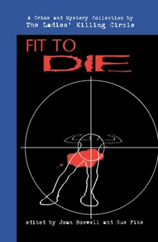 Paperback Fit to Die: A Ladies Killing Circle Anthology Book