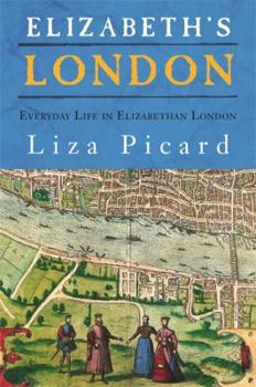 Hardcover Elizabeth's London: Everyday Life in Elizabethan London Book