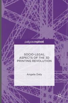 Hardcover Socio-Legal Aspects of the 3D Printing Revolution Book