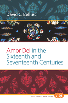 Paperback Amor Dei in the Sixteenth and Seventeenth Centuries Book