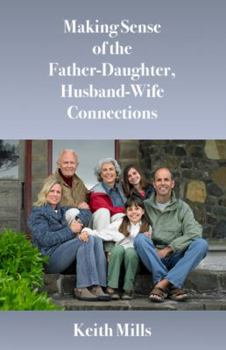 Paperback Making Sense of the Father-Daughter, Husband-Wife Connections Book