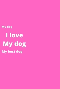 my dog : I love my dog: lined netbook