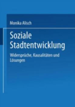 Paperback Soziale Stadtentwicklung: Widersprüche, Kausalitäten Und Lösungen [German] Book