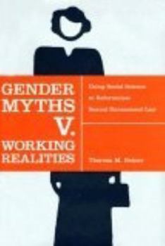 Hardcover Gender Myths V. Working Realities: Using Social Science to Reformulate Sexual Harassment Law Book