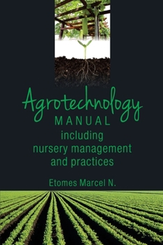 Paperback Agrotechnology Manual: Including Nursery Management and Practices Book